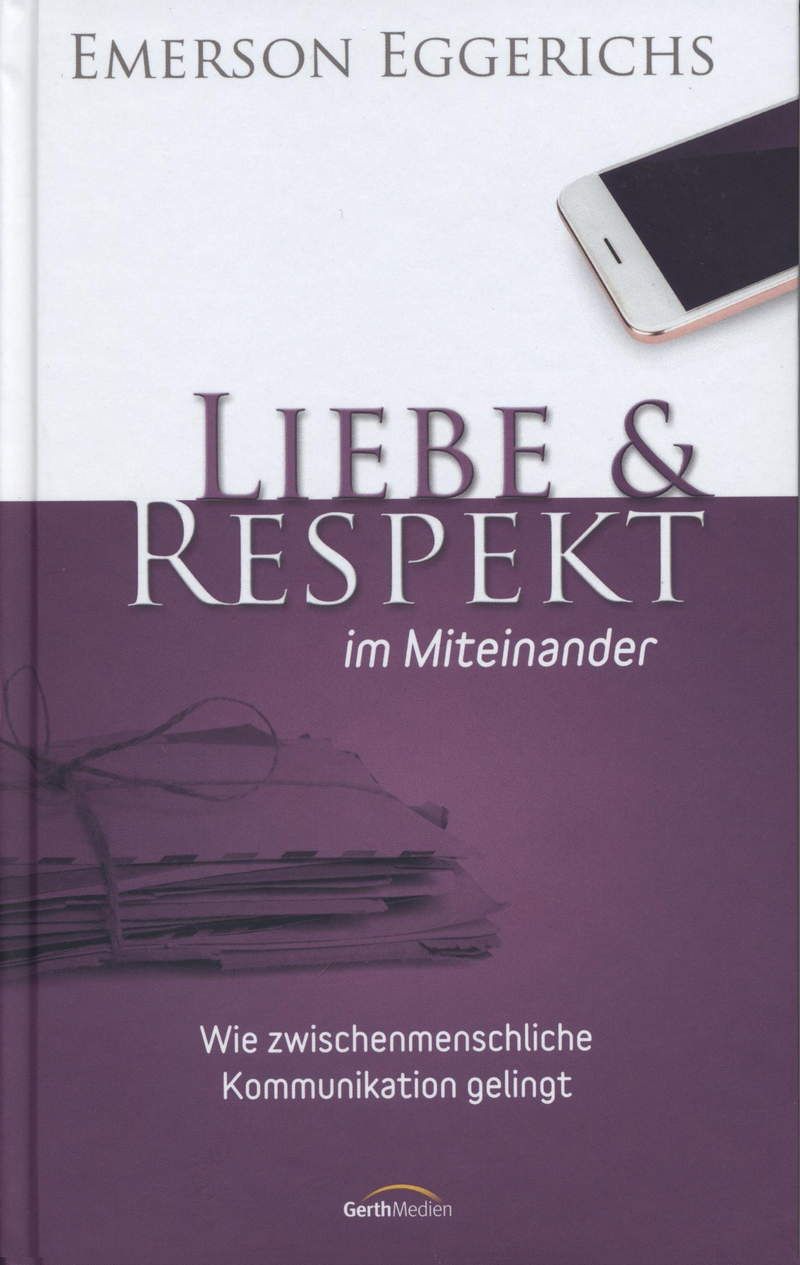 Emerson Eggerichs: Liebe & Respekt im Miteinander