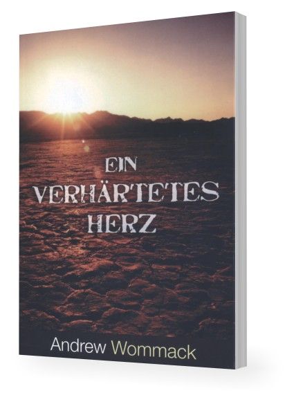 Büchersortiment - Andrew Wommack: Ein verhärtetes Herz