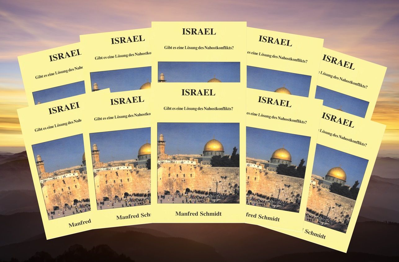 Manfred Schmidt: Israel - Gibt es eine Lösung des Nahostkonflikts? (Rabattangebot 5 Stk + 5 Gratis)