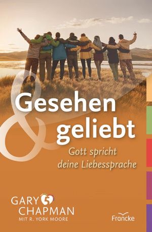 Gary Chapman: Gesehen & geliebt