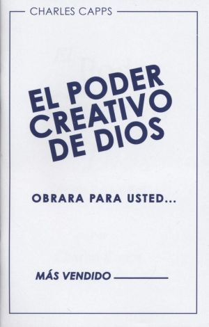 Charles Capps: El Poder Creativo de Dios Obrara Para Usted