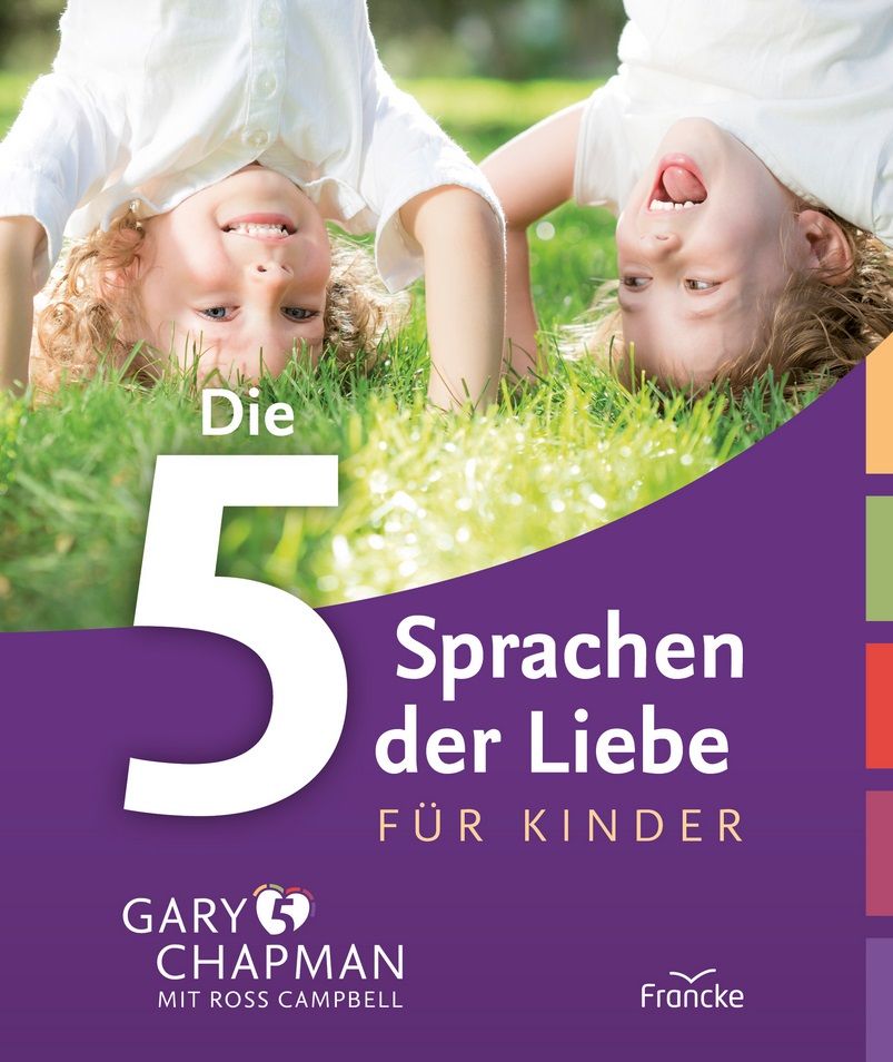 Gary Chapman: Die 5 Sprachen der Liebe für Kinder