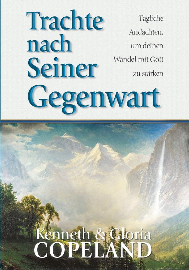 Büchersortiment - Andachtsbücher - Kenneth & Gloria Copeland: Trachte nach Seiner Gegenwart