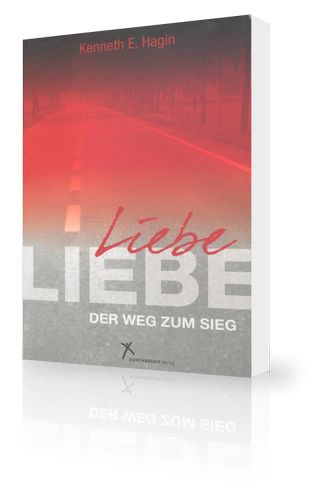 Büchersortiment - Kenneth E. Hagin: Liebe - der Weg zum Sieg