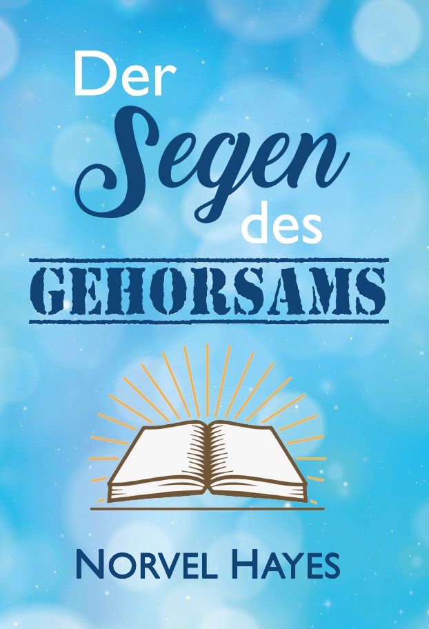 Norvel Hayes: Der Segen des Gehorsams