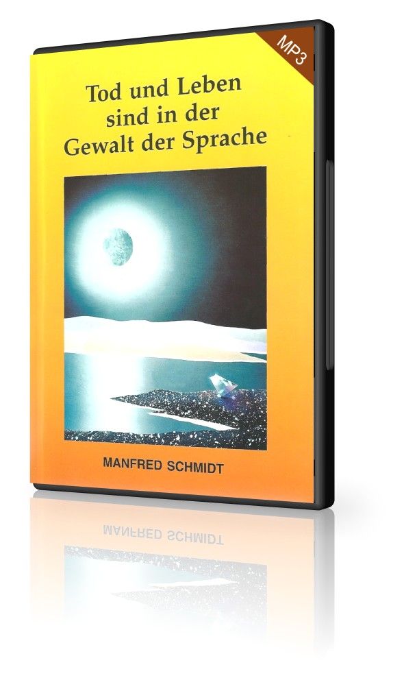 Manfred Schmidt: Tod und Leben sind in der Gewalt der Sprache (1 MP3)