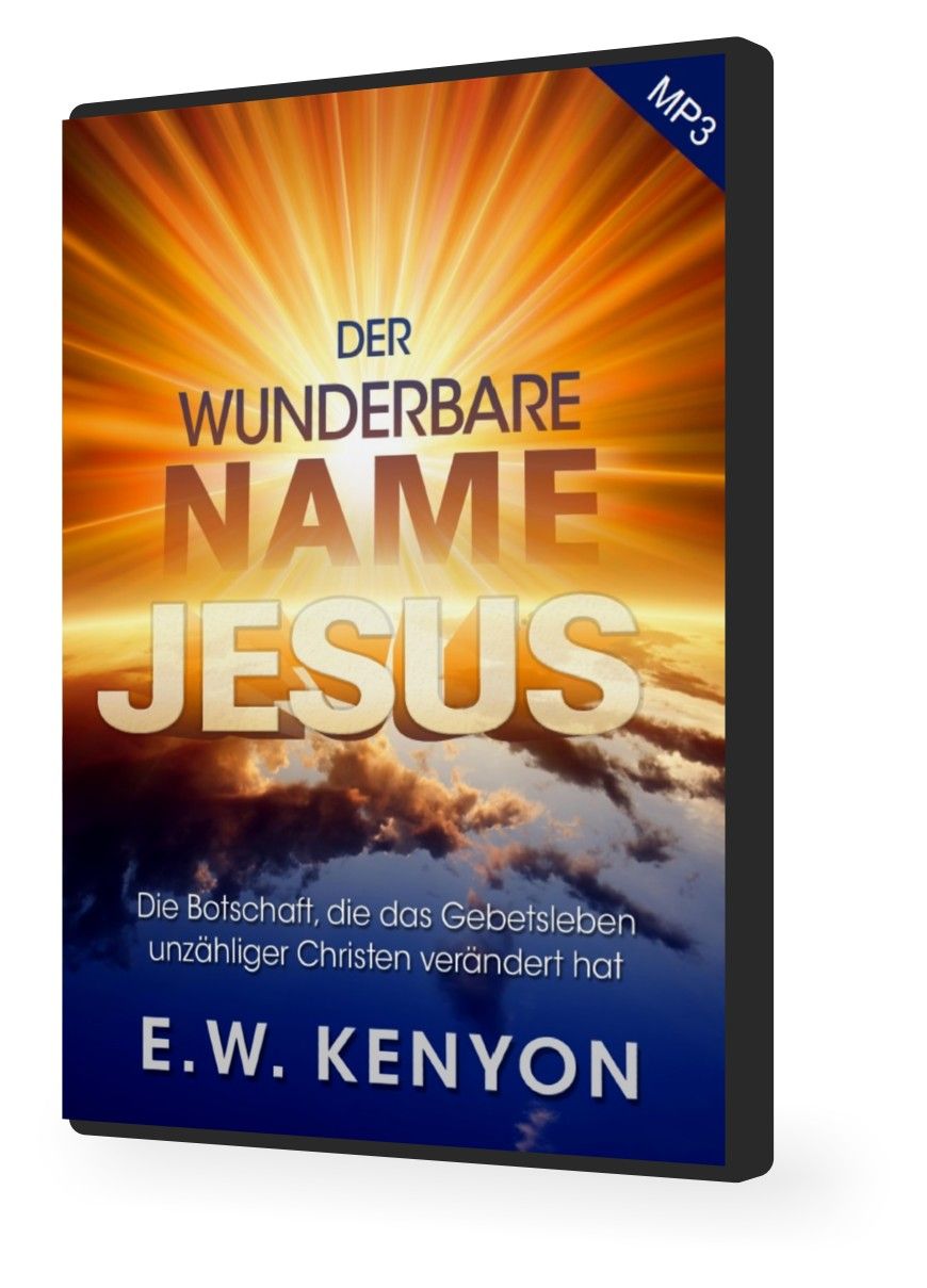 Hörbücher Deutsch - E.W. Kenyon: Der wunderbare Name Jesus (MP3-1 CD)