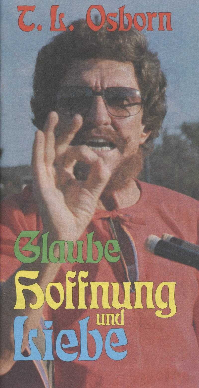 T.L. Osborn: Glaube, Hoffnung und Liebe (Traktat) (Gratis)