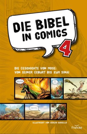 Die Bibel in Comics 4 - Die Geschichte von Mose: Von seiner Geburt bis zum Sinai