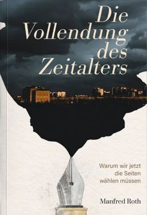 Manfred Roth: Die Vollendung des Zeitalters