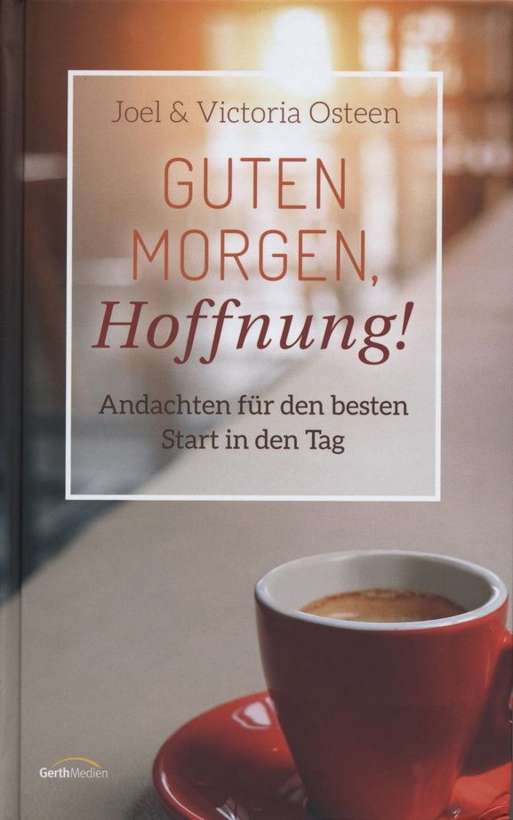 Joel Osteen: Guten Morgen, Hoffnung!