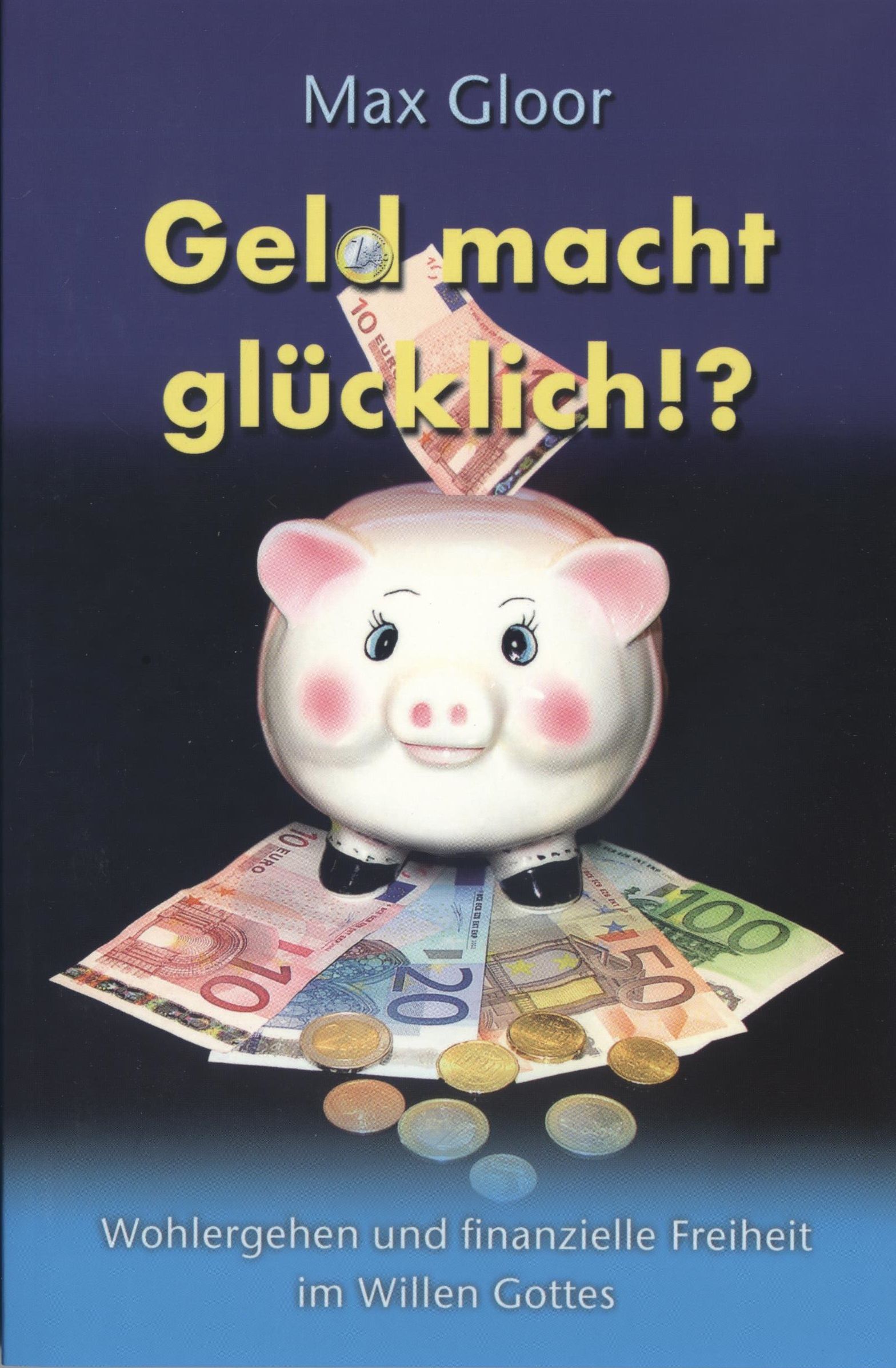 Büchersortiment - Max Gloor: Geld macht glücklich!?