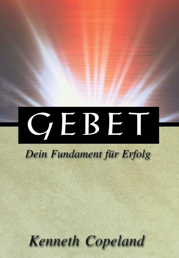 Büchersortiment - Sonderangebote - Kenneth Copeland: Gebet - Dein Fundament für Erfolg (Rabattangebot 4 Stk + 1 Gratis)